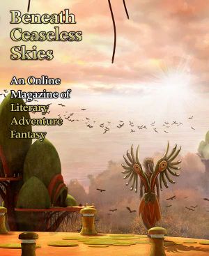 [Magazine of Literary, Adventure, Fantasy 68] • Beneath Ceaseless Skies #68